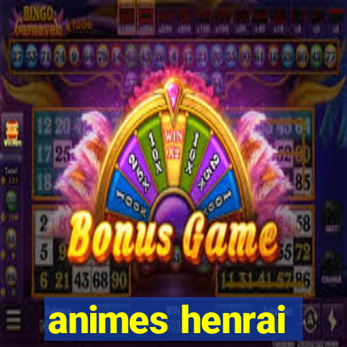 animes henrai